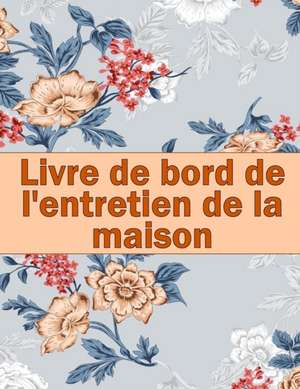 Livre de bord de l'entretien de la maison de Carmen Badeaux