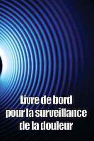 Livre de bord pour la surveillance de la douleur de Pauline Vigouroux