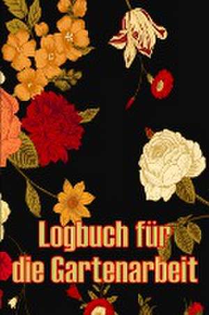 Speidel, F: Logbuch für die Gartenarbeit