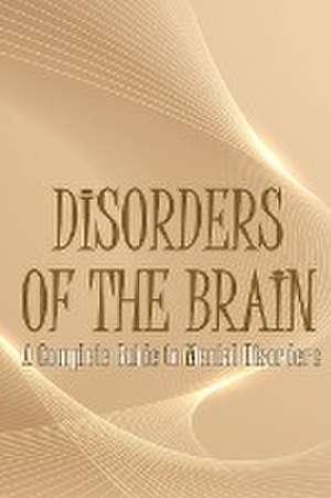 Disorders of the Brain de Oliver J. Swithhin