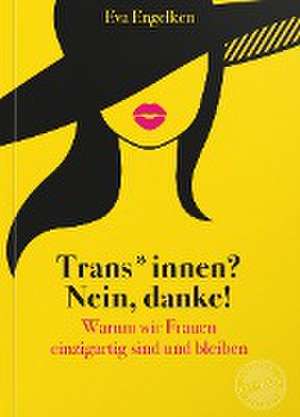 Trans*innen? Nein, danke! de Eva Engelken