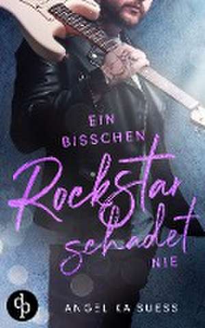 Ein bisschen Rockstar schadet nie de Angelika Süss