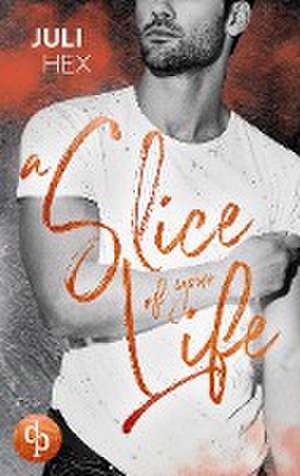 A Slice of your Life de Juli Hex