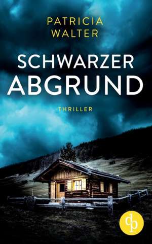 Schwarzer Abgrund de Patricia Walter