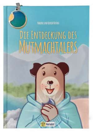 Die Entdeckung des Mutmachtalers de Nadine und Ulrich Kostka