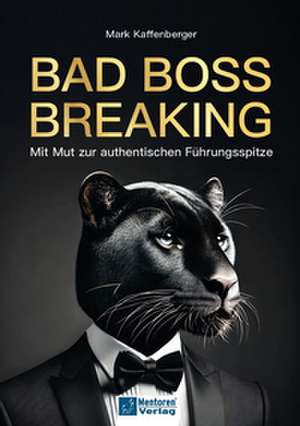 Bad Boss Breaking de Mark Kaffenberger