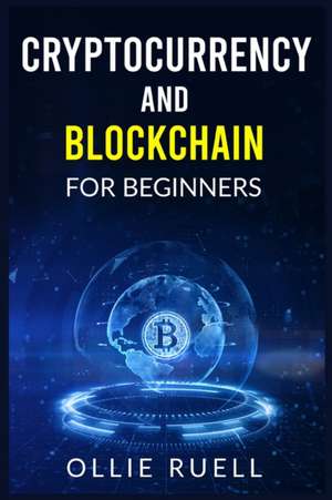 Bitcoin and Blockchain for Beginners de Ollie Ruell Ruell