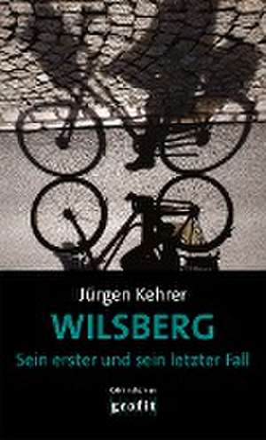 Wilsberg - Sein erster und sein letzter Fall de Jürgen Kehrer