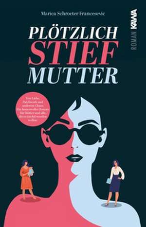 Plötzlich Stiefmutter de Marica Schroeter-Francesevic