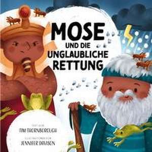 Mose und die unglaubliche Rettung de Tim Thornborough