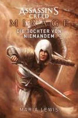 Assassin's Creed: Mirage - Die Tochter von niemandem de Maria Lewis