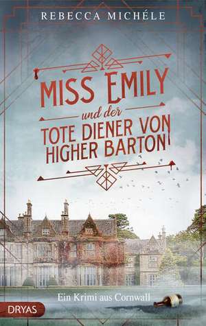 Miss Emily und der tote Diener von Higher Barton de Rebecca Michéle