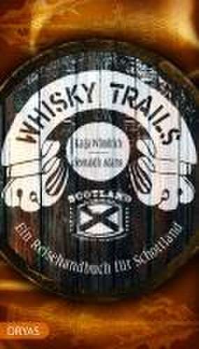 Whisky Trails Schottland de Seonaidh Adams