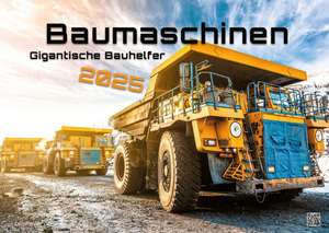 Baumaschinen - gigantische Bauhelfer - 2025 - Kalender DIN A2 de GP-Fever. de