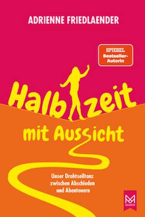 Halbzeit mit Aussicht de Adrienne Friedlaender