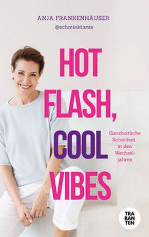 Hot Flash, Cool Vibes de Anja Frankenhäuser