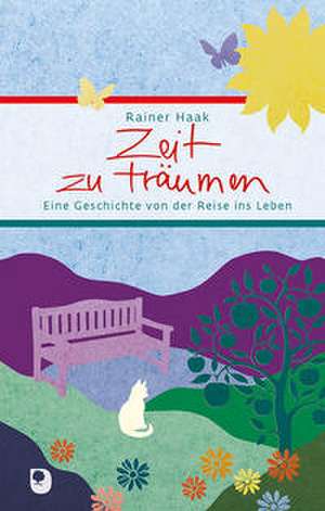 Zeit zu träumen de Rainer Haak