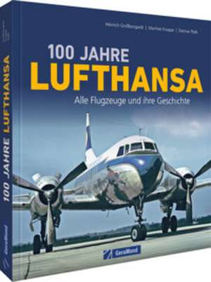 100 Jahre Lufthansa de Heinrich Großbongardt