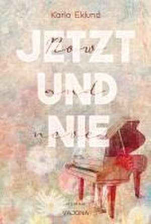 Jetzt und nie - Now and never de Karla Eklund