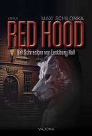 RED HOOD - Der Schrecken von Eastbury Hall de Maxi Schilonka