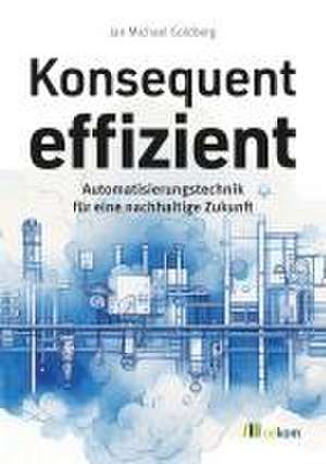 Konsequent effizient de Jan Michael Goldberg