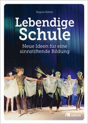 Lebendige Schule de Regine Köhler