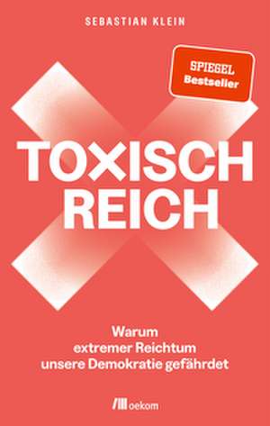 Toxisch Reich de Sebastian Klein