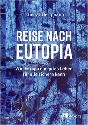 Reise nach Eutopia de Gustav Bergmann