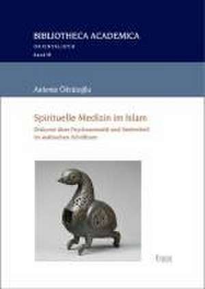 Spirituelle Medizin im Islam de Antonia Öksüzoglu