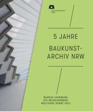 5 Jahre Baukunstarchiv NRW de Markus Lehrmann