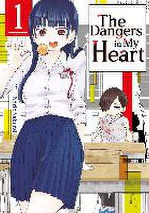 The Dangers in My Heart - Band 01 (deutsche Ausgabe) de Norio Sakurai