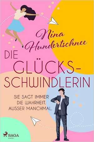 Die Glücksschwindlerin de Nina Hundertschnee