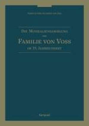 Die Musikaliensammlung der Familie von Voß im 19. Jahrhundert de Hubertus Hans-Alexander von Voß