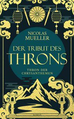 Der Tribut des Throns de Nicolas Mueller