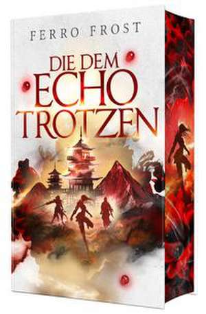 Die dem Echo trotzen de Ferro Frost