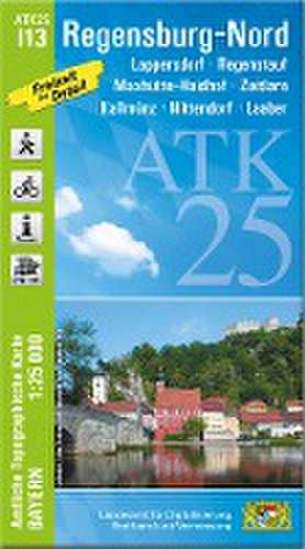 ATK25-I13 Regensburg-Nord (Amtliche Topographische Karte 1:25000) de Breitband und Vermessung Landesamt für Digitalisierung