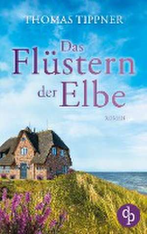 Das Flüstern der Elbe de Thomas Tippner