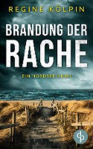 Brandung der Rache de Regine Kölpin