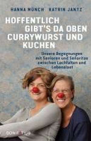 Hoffentlich gibt's da oben Currywurst und Kuchen de Katrin Jantz