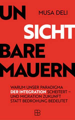 Unsichtbare Mauern de Musa Deli