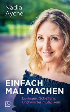 Einfach mal machen de Nadia Ayche