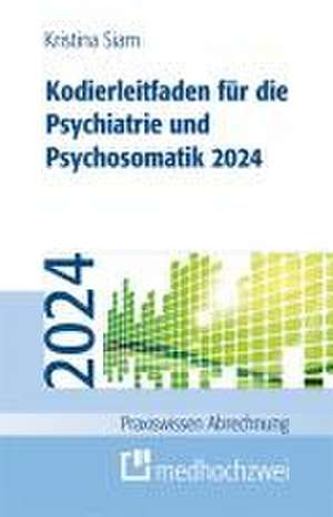 Kodierleitfaden für die Psychiatrie und Psychosomatik 2024 de Kristina Siam