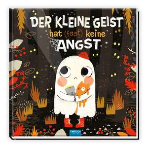 Trötsch Vorlesebuch Der kleine Geist hat (fast) keine Angst de Trötsch Verlag GmbH & Co. KG