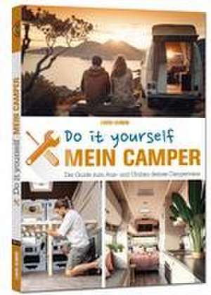 Mein Camper - Der Guide zum Selbstausbau - de Lukas Schmid