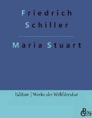 Maria Stuart de Friedrich Schiller