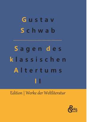 Sagen des klassischen Altertums - Teil 2 de Gustav Schwab