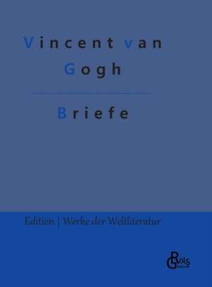 Briefe de Vincent Van Gogh