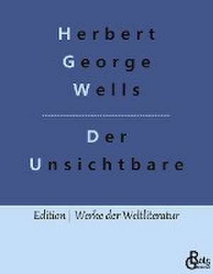 Der Unsichtbare de Herbert George Wells