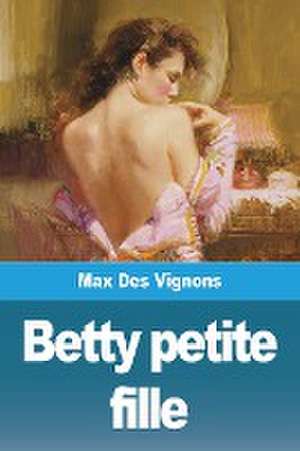 Betty petite fille de Max Des Vignons