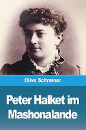 Schreiner, O: Peter Halket im Mashonalande